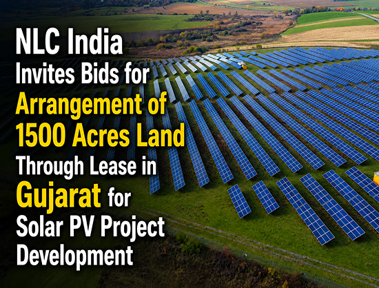 NLC India Invites Bids for Securing 1500 Acres Land Via Lease in Gujarat for Solar Projects