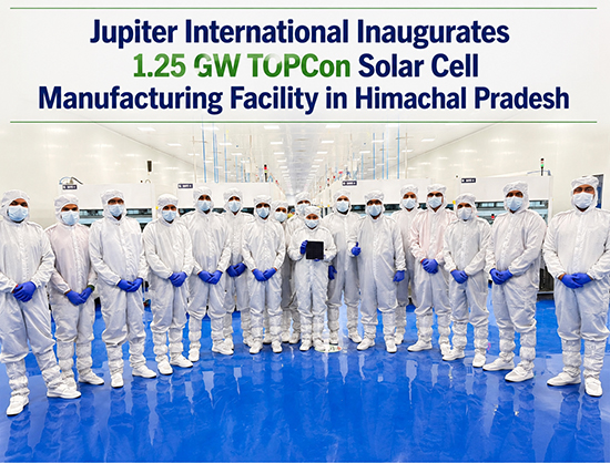 Jupiter International Commissions 1.25 GW TOPCon Solar Cell Unit in Himachal Pradesh