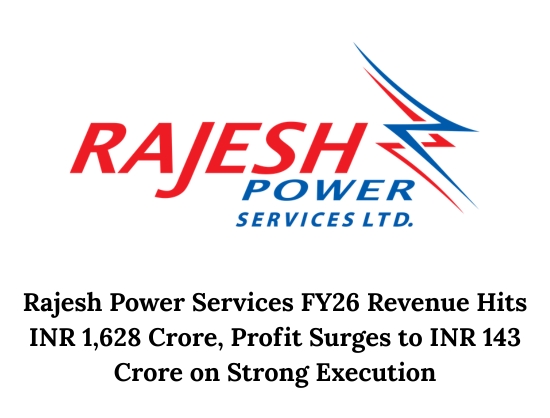 Rajesh Power Services Reports 52 Percent Revenue Growth in FY26, PAT Up by 48 Percent