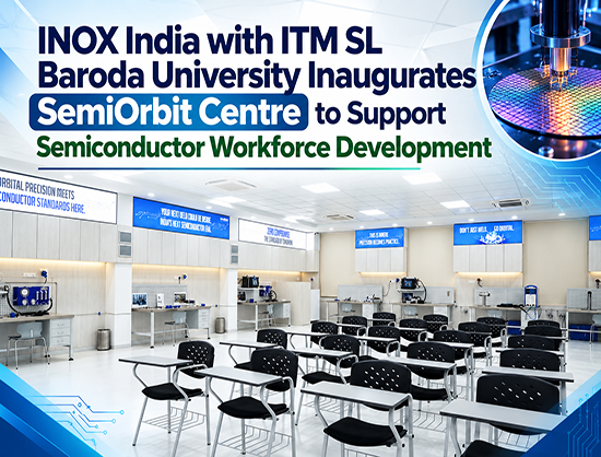 INOX India, ITM SLS Baroda University Launch Semiconductor Skills Centre