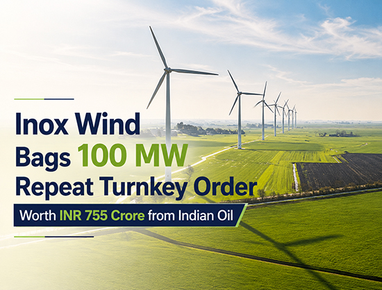 Inox Wind Secures INR 755 Crore Turnkey Order for 100 MW Wind Project from Indian Oil