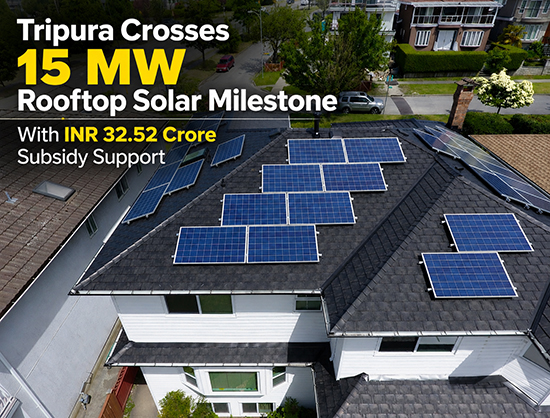 Tripura Surpasses 15 MW Rooftop Solar Capacity Under PM Surya Ghar Scheme