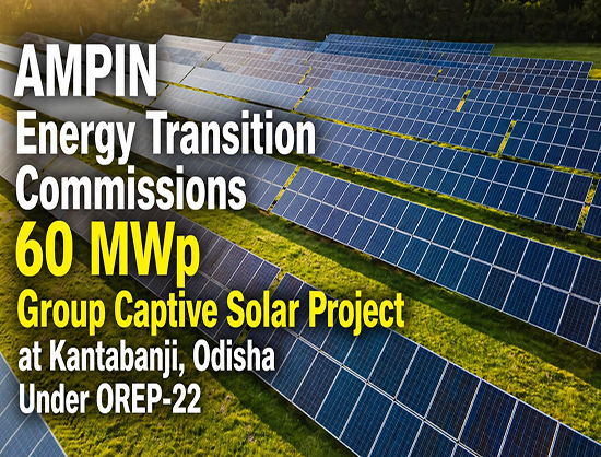 AMPIN Energy Transition Commissions 60 MWp Group Captive C&I Open Access Solar Project in Odisha