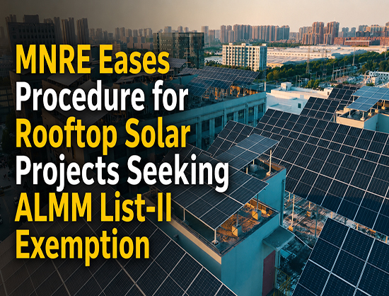 MNRE Simplifies Procedure for ALMM List-II Exemption for Eligible Rooftop Solar Projects