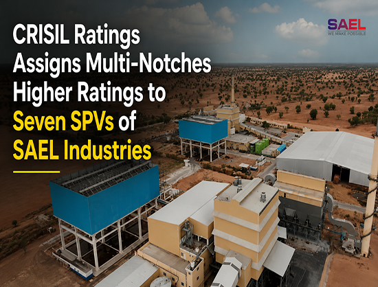 CRISIL Upgrades Ratings of Seven SAEL Industries SPVs