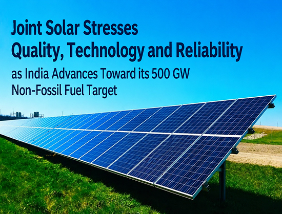 Joint Solar Highlights Quality and Reliability as India Targets 500 GW Non-Fossil Power Capacity