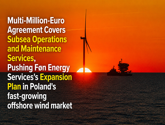F&oslash;n Energy Services Secures Long-Term O&M Contract for Poland's Baltic Power Offshore Wind Farm