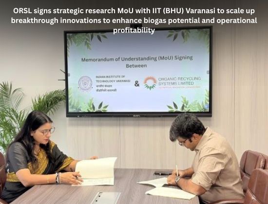 Organic Recycling Systems, IIT BHU Partner for Research and Tech Development in Bioenergy