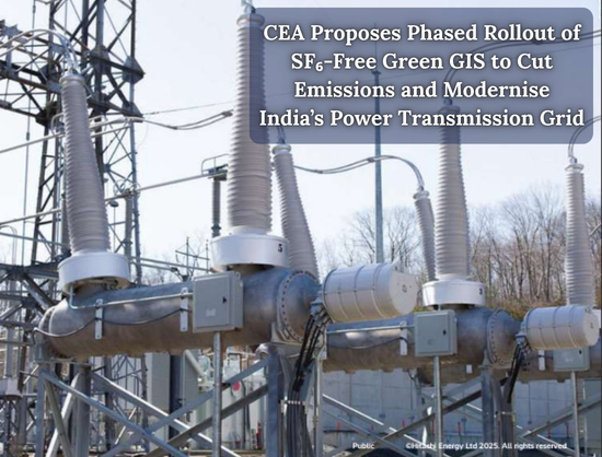 CEA Committee Report Outlines Phased Rollout of SF?-Free Green GIS in India’s Transmission Sector