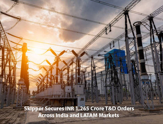 Skipper Secures New Orders Worth INR 1,265 Crore in T&D Segment