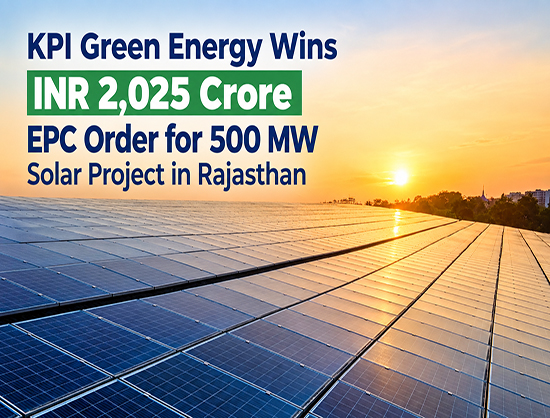 KPI Green Energy Bags INR 2,025 Crore Solar EPC Order