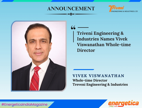 Triveni Engineering Appoints Vivek Viswanathan as Whole-time Director to Drive Post-Merger Growth