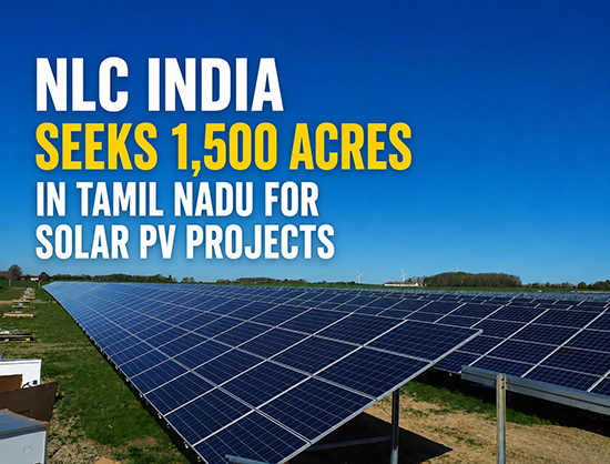 NLC India Seeks 1,500 Acres in Tamil Nadu for Solar PV Project Development