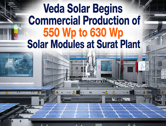 Veda Solar Begins Commercial Production of TOPCon Solar Modules at 1.5 GW Surat Facility