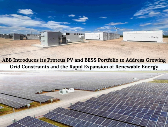 ABB Launches Proteus PV and BESS Portfolio to Support Utility-Scale Renewable Energy Expansion