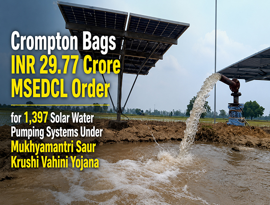 Crompton Bags INR 29.77 Crore Solar Water Pumping Systems Order from MSEDCL