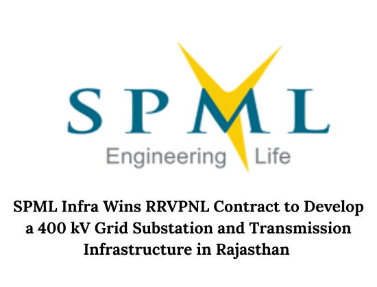 SPML Infra Secures INR 165.41 Crore RRVPNL Contract for 400 kV Grid Substation Project in Rajasthan