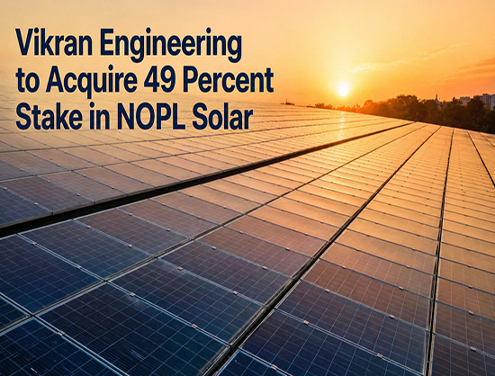 Vikran Engineering to Acquire 49 Percent Stake in NOPL Solar Projects for INR 4.9 Crore