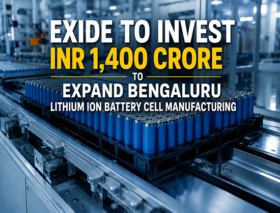Exide to Invest Additional INR 1,400 Crore in Bengaluru Lithium Ion Cell Plant