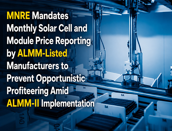 MNRE Seeks Monthly Solar Cell and Module Price Data from ALMM-Listed Manufacturers