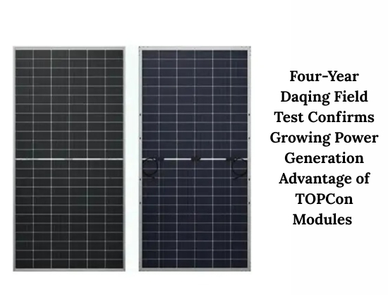 Four-Year Daqing Field Test Confirms Growing Power Generation Advantage of TOPCon Modules