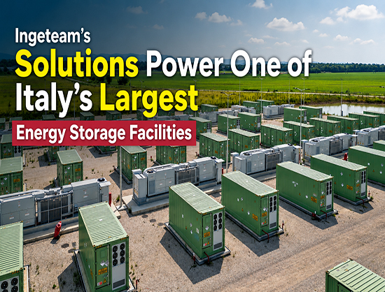 Ingeteam Powers One of Italy&rsquo;s Largest 800 MWh Battery Storage Facilities
