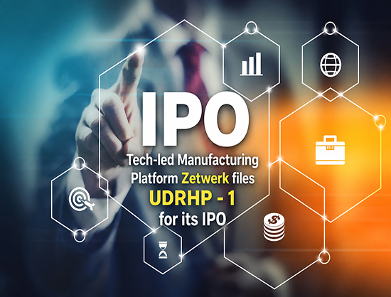 Zetwerk Files UDRHP-1 for IPO, Reports Revenue Growth to INR 15,913 Crores in FY26