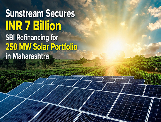 Sunstream Green Energy Secures SBI Refinancing for Over 250 MW Maharashtra&rsquo;s Solar Portfolio