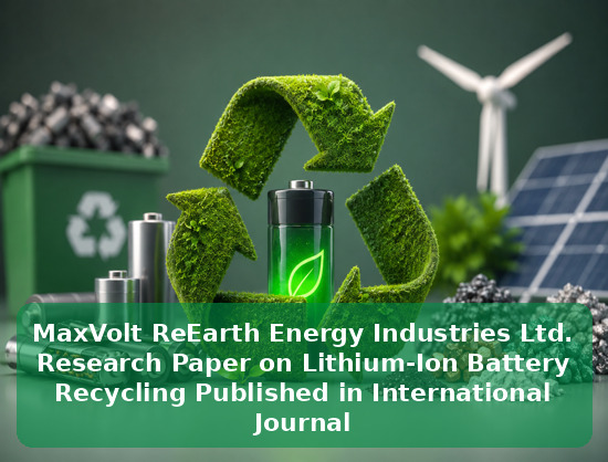 MaxVolt ReEarth Energy Industries Research Paper on Lithium-Ion Battery Recycling Published in International Journal