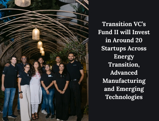 Transition VC Launches INR 1,500 Crore Fund II to Back Engineering-Led Energy and Industrial Startups