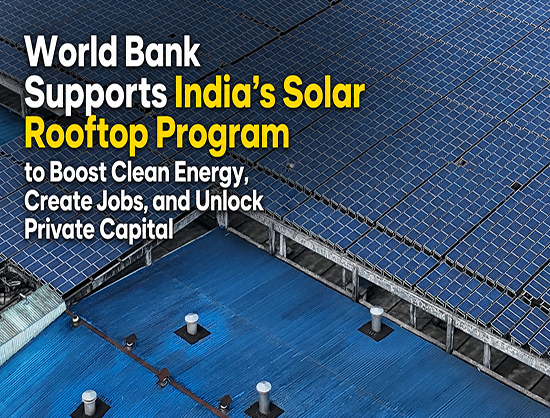 World Bank Approves Financing to Accelerate India's Rooftop Solar Programme