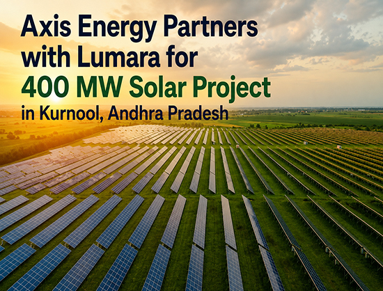 Axis Energy, Lumara to Develop 400 MW Solar Project in Andhra Pradesh