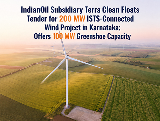 IndianOil Arm Terra Clean Invites Bids for 200 MW ISTS-Connected Wind Project in Karnataka