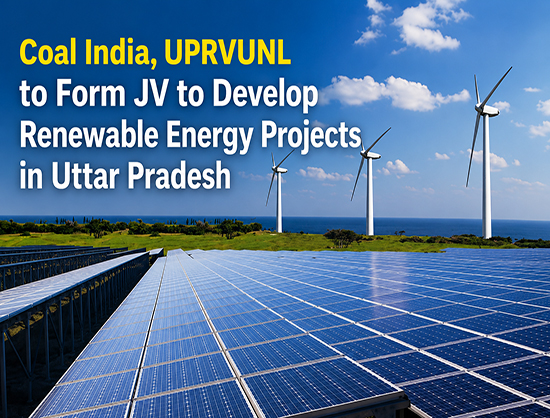 Coal India Signs JV Agreement with UPRVUNL for RE Projects in Uttar Pradesh