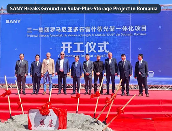 SANY Commences Solar-Plus-Storage Project Construction in Romania