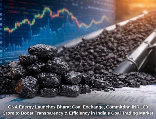 GNA Energy Enters Coal Exchange Market, Commits INR 100 Crore to BCX Launch