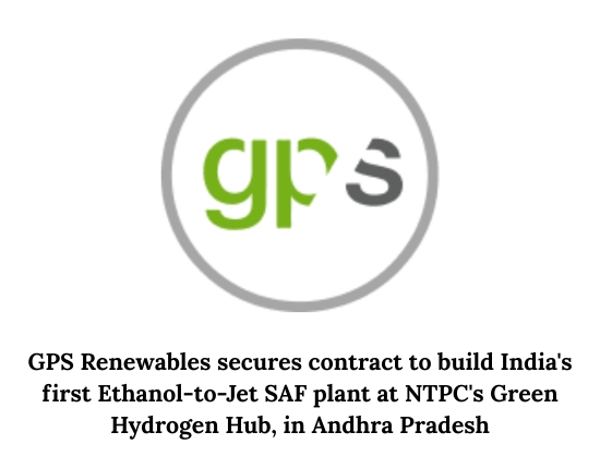 GPS Renewables Wins EPC Contract from NTPC for India’s First Ethanol-to-Jet SAF Plant in Andhra Pradesh