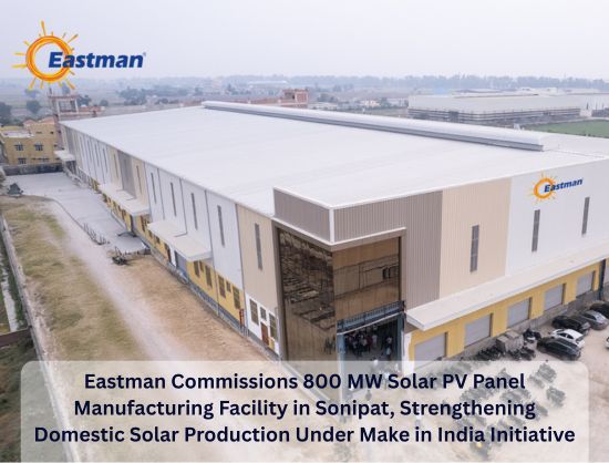 Eastman Commissions 800 MW Solar PV Manufacturing Facility in Sonipat