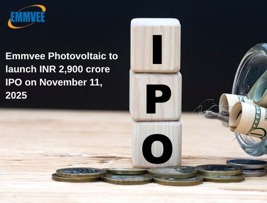 Emmvee Photovoltaic’s INR 2900 Crore IPO to Open for Subscription on November 11