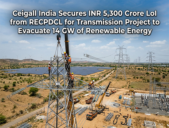 Ceigall India Bags INR 5,300 Crore Transmission Project in Gujarat for 14 GW RE Evacuation