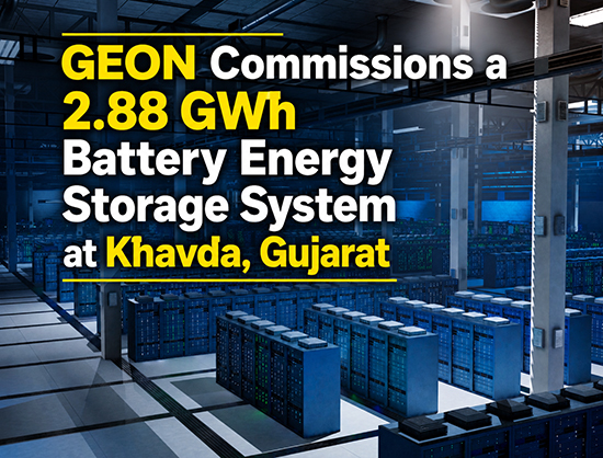 GEON Commissions 2.88 GWh BESS Project at Khavda, Marking Major Milestone in India&rsquo;s Energy Storage Sector