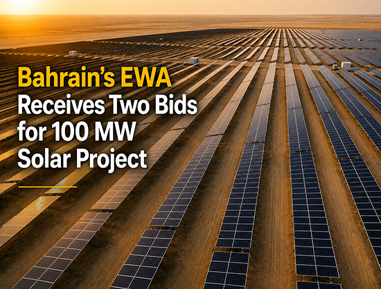 Bahrain’s EWA Receives Two Bids for 100 MW BAJ Solar Project