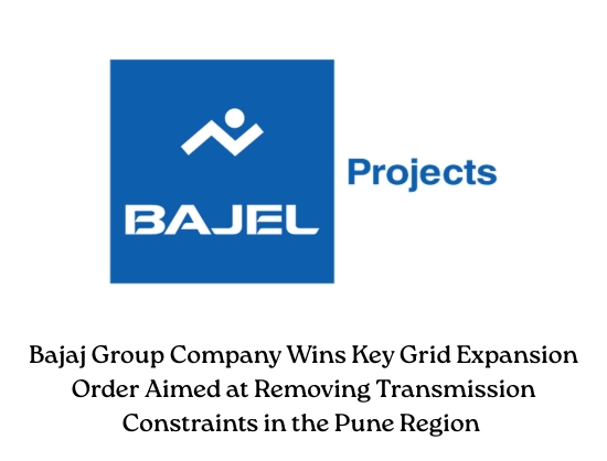 Bajel Projects Secures 765kV Pune East Substation Project in Maharashtra
