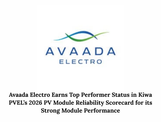 Avaada Electro Recognised as &lsquo;Top Performer&rsquo; in Kiwa PVEL 2026 PV Module Reliability Scorecard