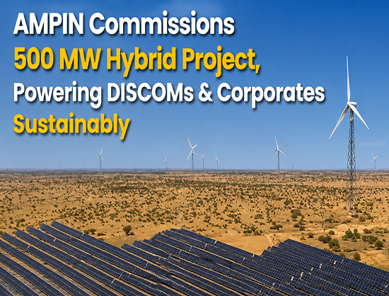 AMPIN Commissions ~500 MW ISTS Wind–Solar Hybrid Project in Rajasthan