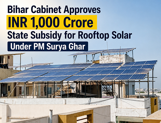 Bihar Approves Additional INR 10,000/kW Rooftop Solar Subsidy Under PM Surya Ghar