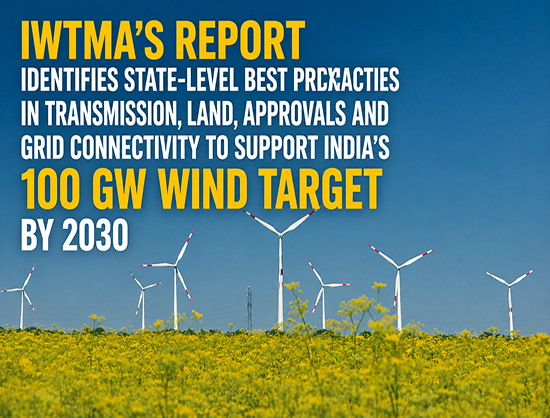 IWTMA Calls for Policy Harmonisation to Enable 10 GW Annual Wind Capacity Additions