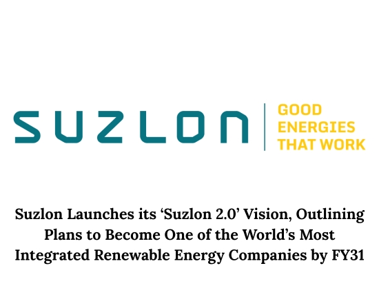 Suzlon Unveils ‘Suzlon 2.0’ Strategy, Targets 10 GW Annual Renewable Energy Sales by FY31