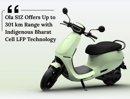 Ola Electric Brings Bharat Cell LFP Technology to Mass-Market EVs with S1Z