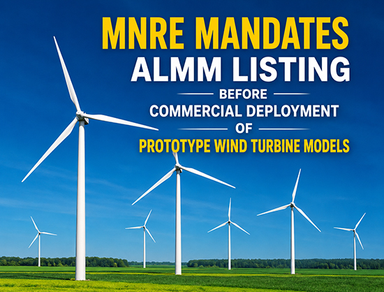 MNRE Clarifies Commercial Deployment of Prototype Wind Turbines Requires ALMM Wind Listing
